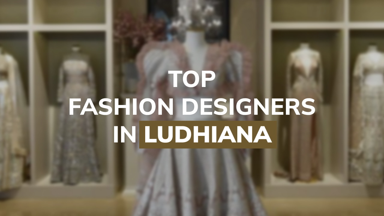 top fashion designers in ludhiana