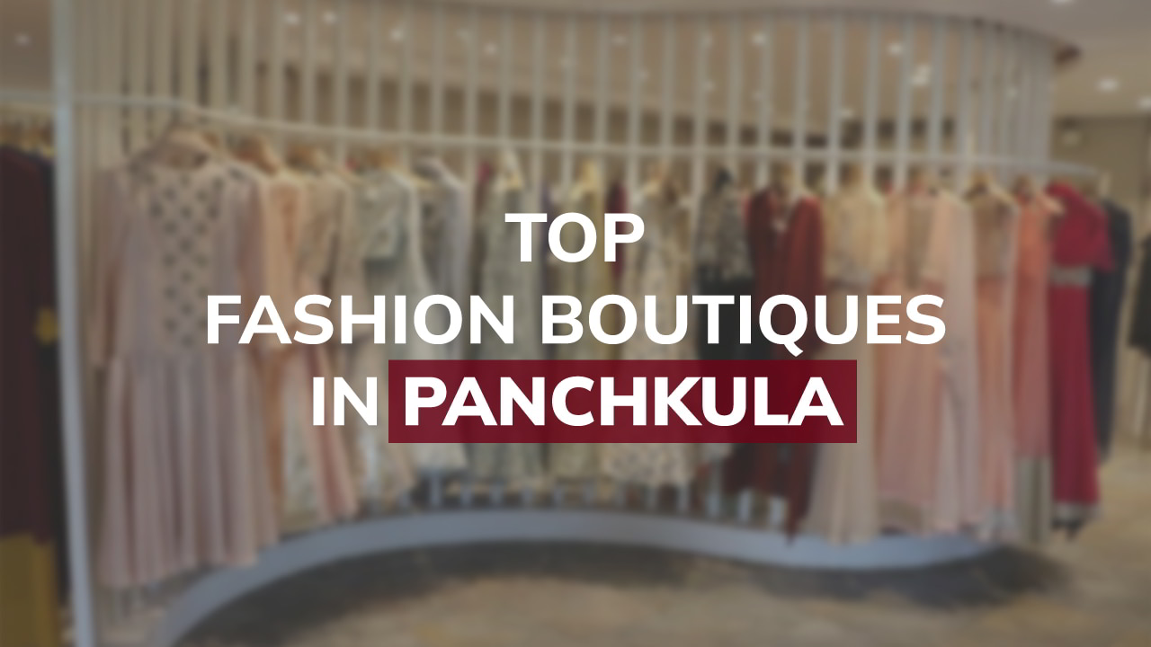 top fashion fashion boutiques in Panchkula featured image