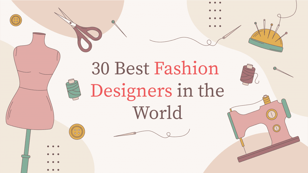 30 best fashion designers in world