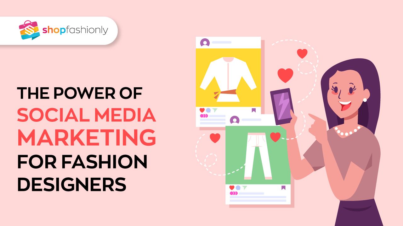The Power of Social Media Marketing for Fashion Designers featured image