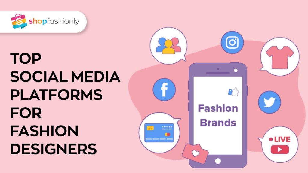 Top Social Media Platforms for Fashion Designers