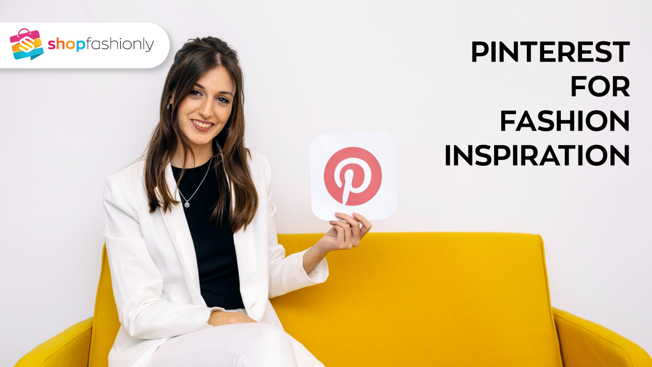 Social Media Strategy 4: Pinterest for Fashion Inspiration