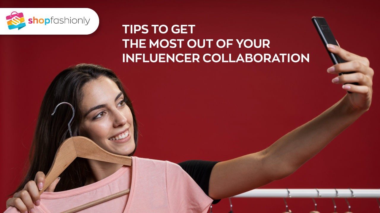 tips to get the most out of your influencer collaboration