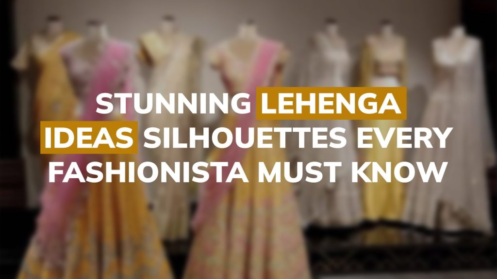 Types of Lehengas