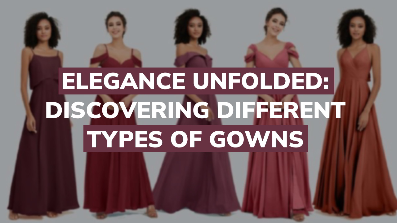 different types of gowns